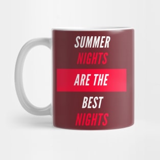 Summer Nights Are The Best Nights Mug